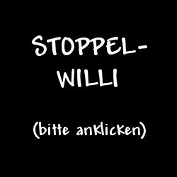 ANKLICKEN: Erklrung fr "Stoppelwilli"